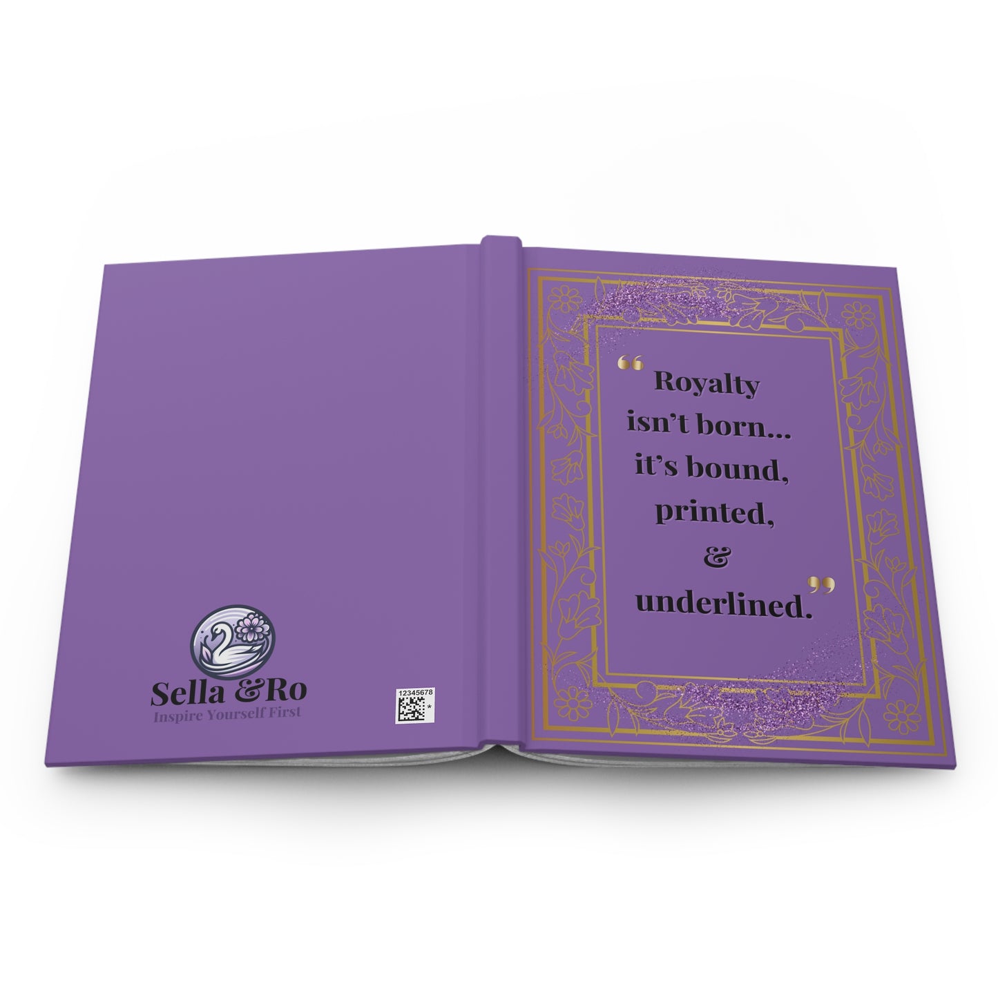 Hardcover Journal — "Royalty isn't born... it's bound, printed, & underlined." Purple Gold Frame