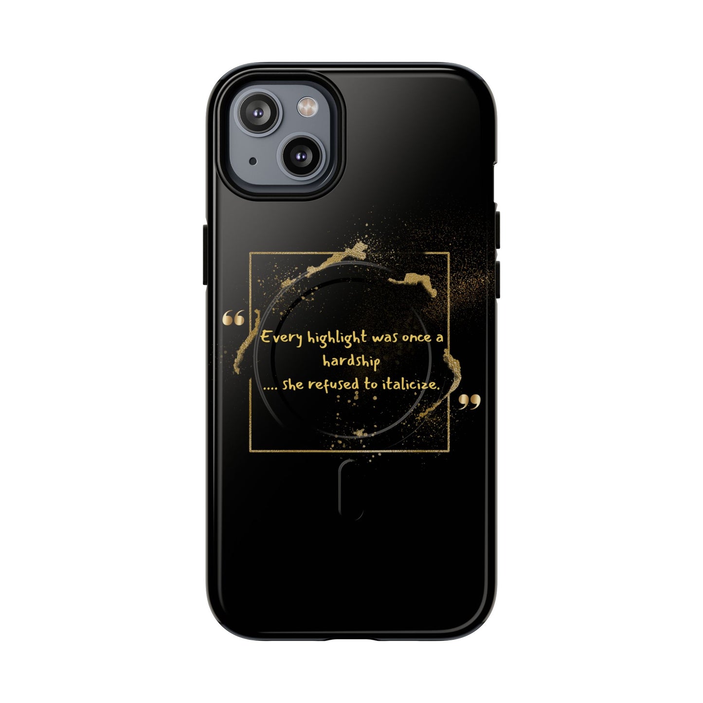 Highlight Phone Case — "Every Highlight Was Once a Hardship" Magnetic Tough Case