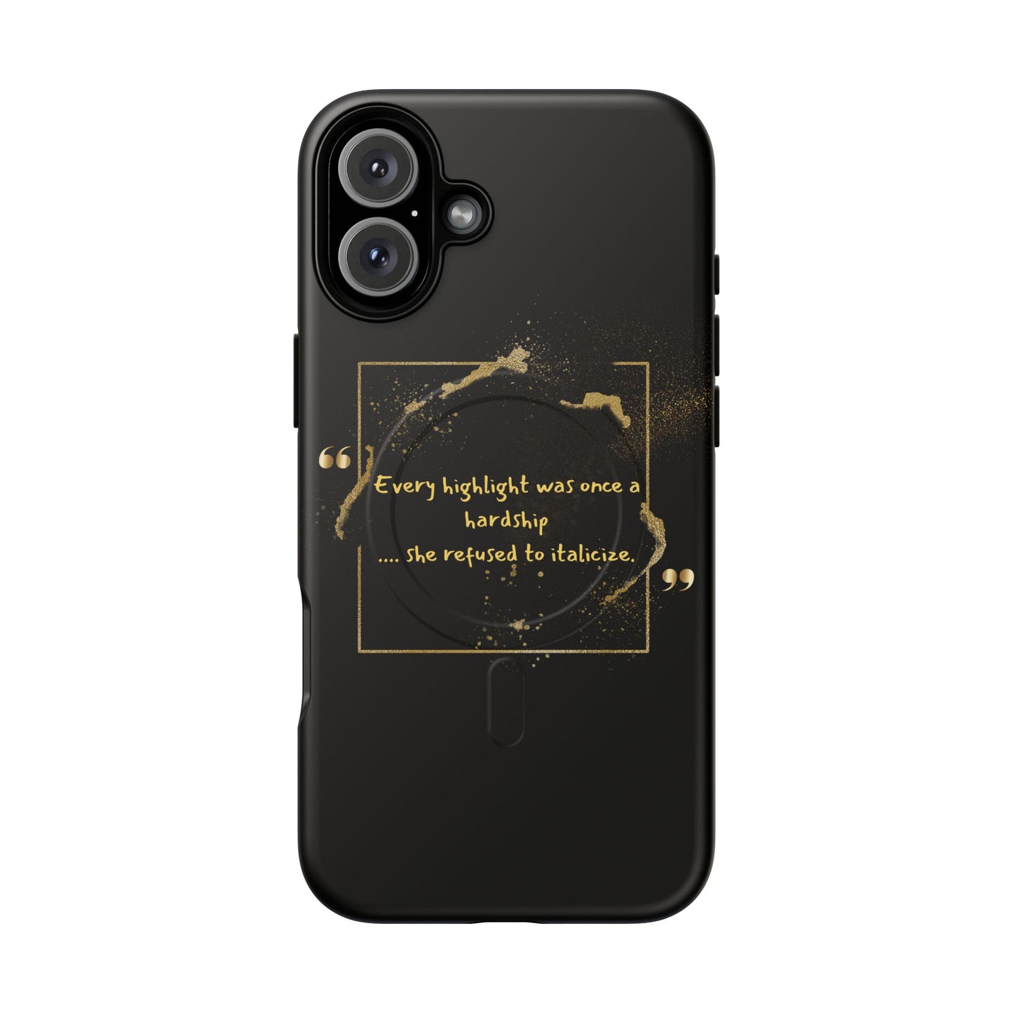 Highlight Phone Case — "Every Highlight Was Once a Hardship" Magnetic Tough Case