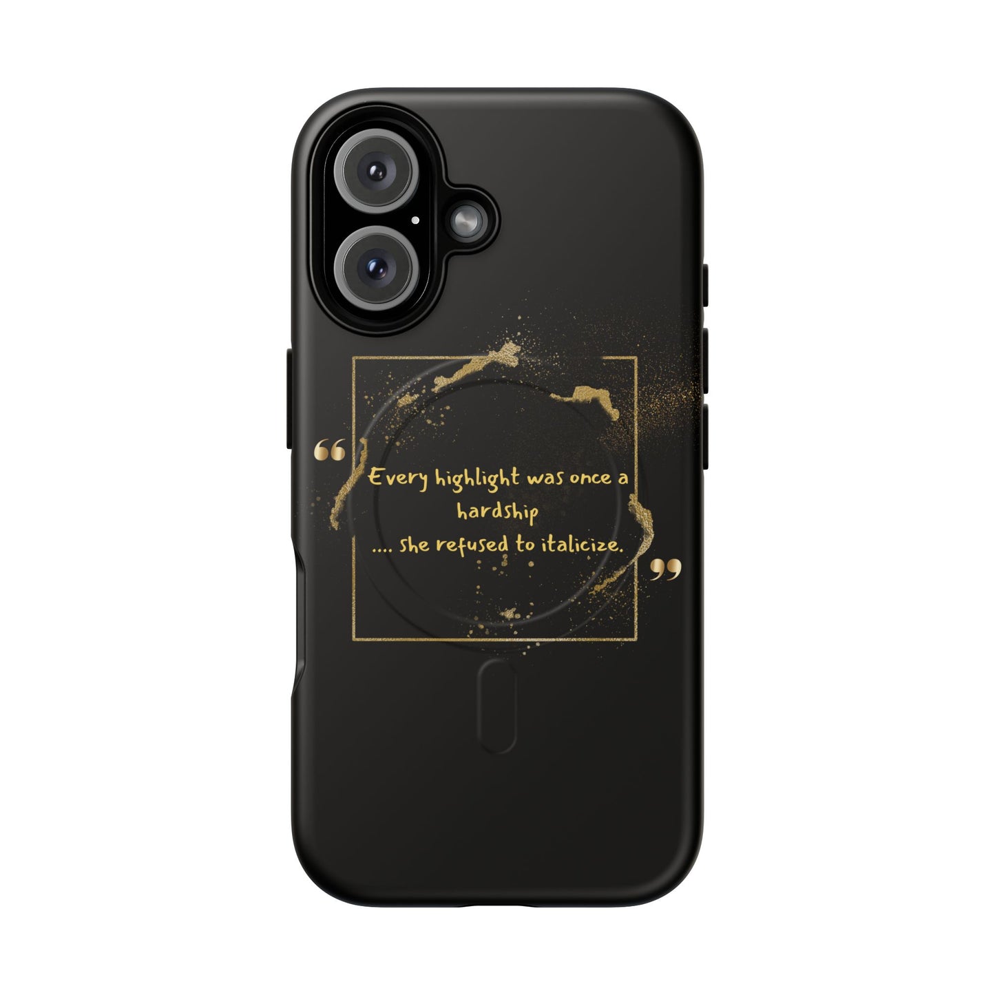 Highlight Phone Case — "Every Highlight Was Once a Hardship" Magnetic Tough Case