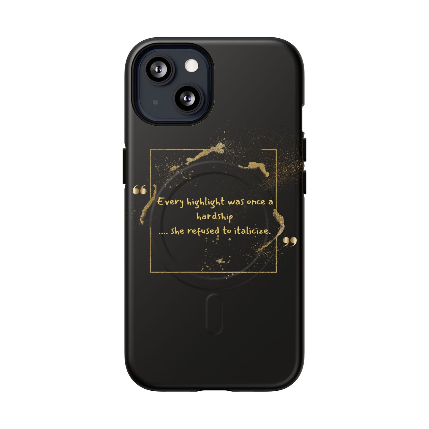 Highlight Phone Case — "Every Highlight Was Once a Hardship" Magnetic Tough Case