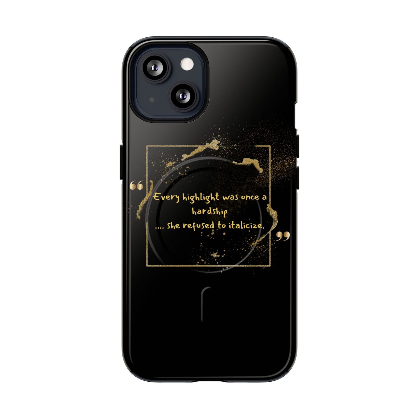 Highlight Phone Case — "Every Highlight Was Once a Hardship" Magnetic Tough Case