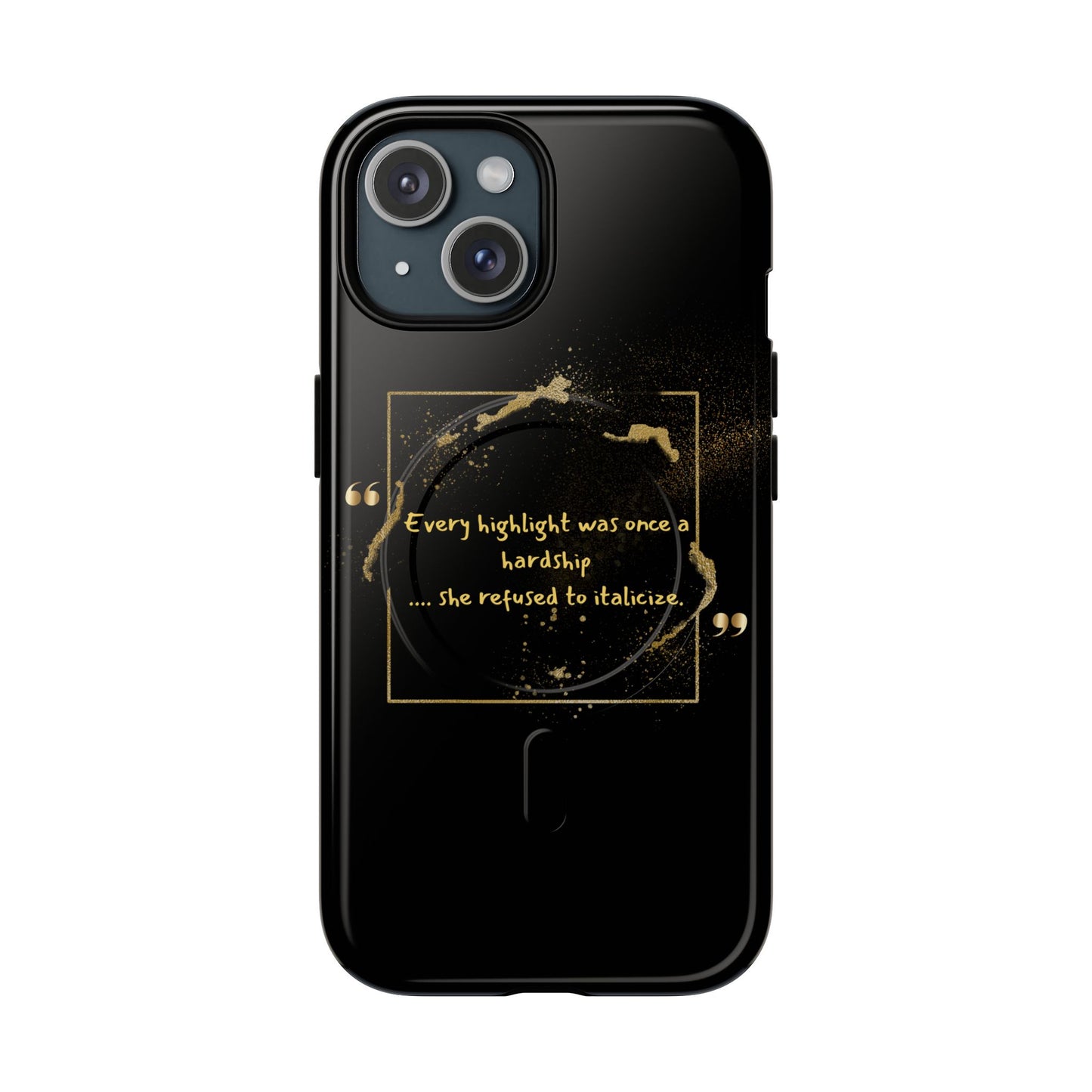 Highlight Phone Case — "Every Highlight Was Once a Hardship" Magnetic Tough Case