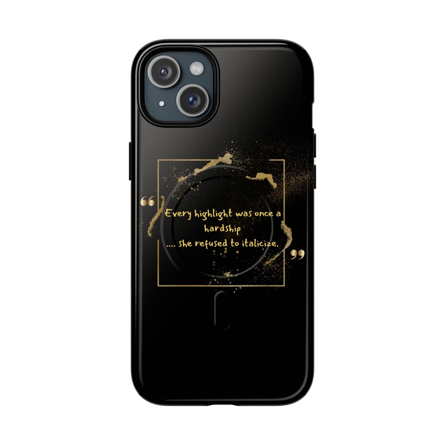 Highlight Phone Case — "Every Highlight Was Once a Hardship" Magnetic Tough Case