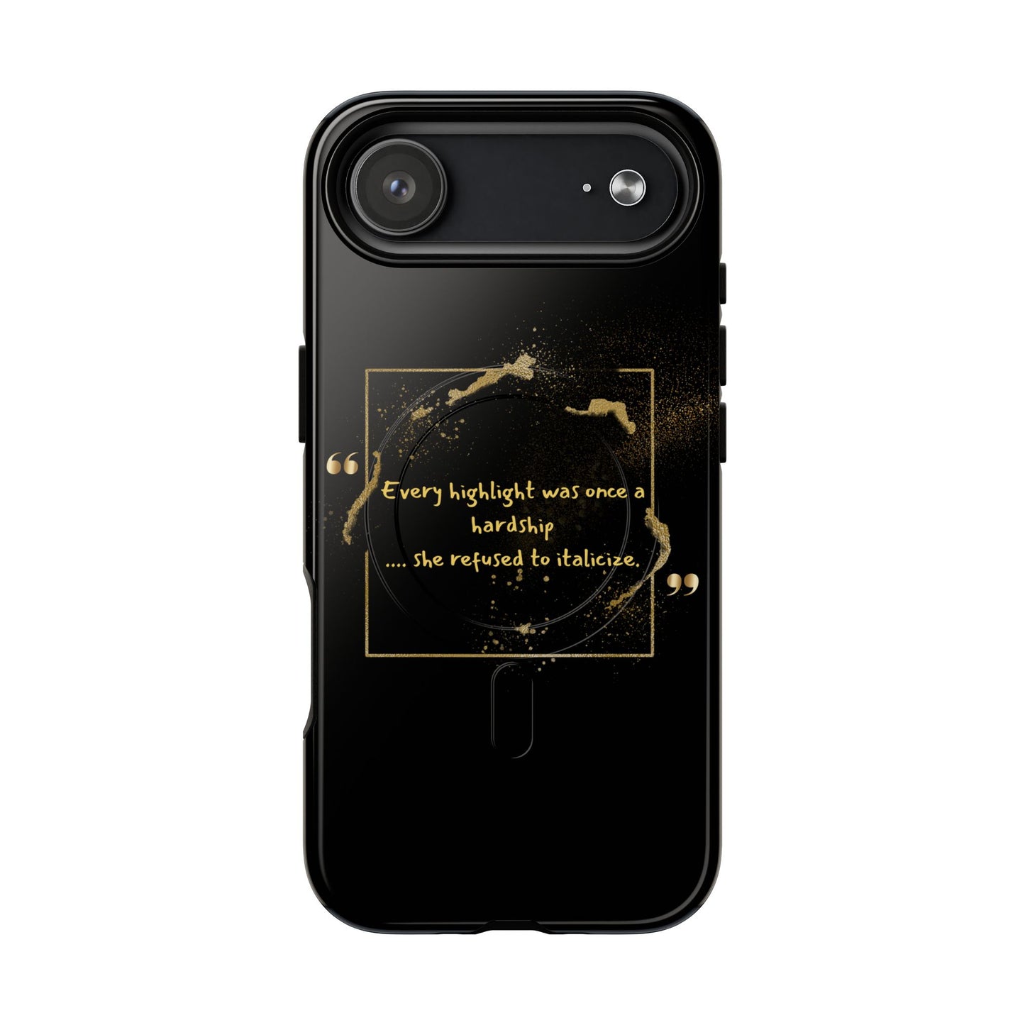 Highlight Phone Case — "Every Highlight Was Once a Hardship" Magnetic Tough Case