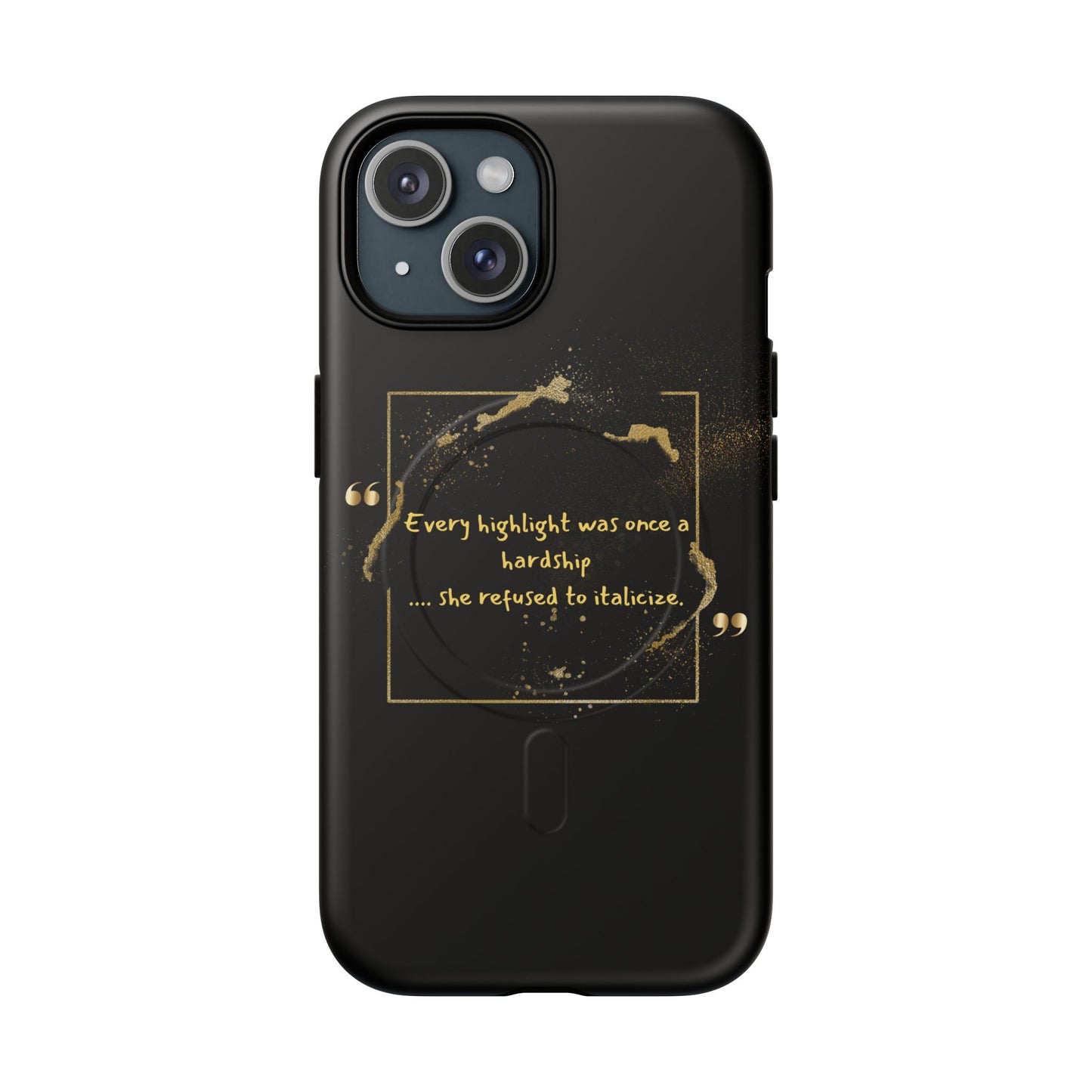 Highlight Phone Case — "Every Highlight Was Once a Hardship" Magnetic Tough Case
