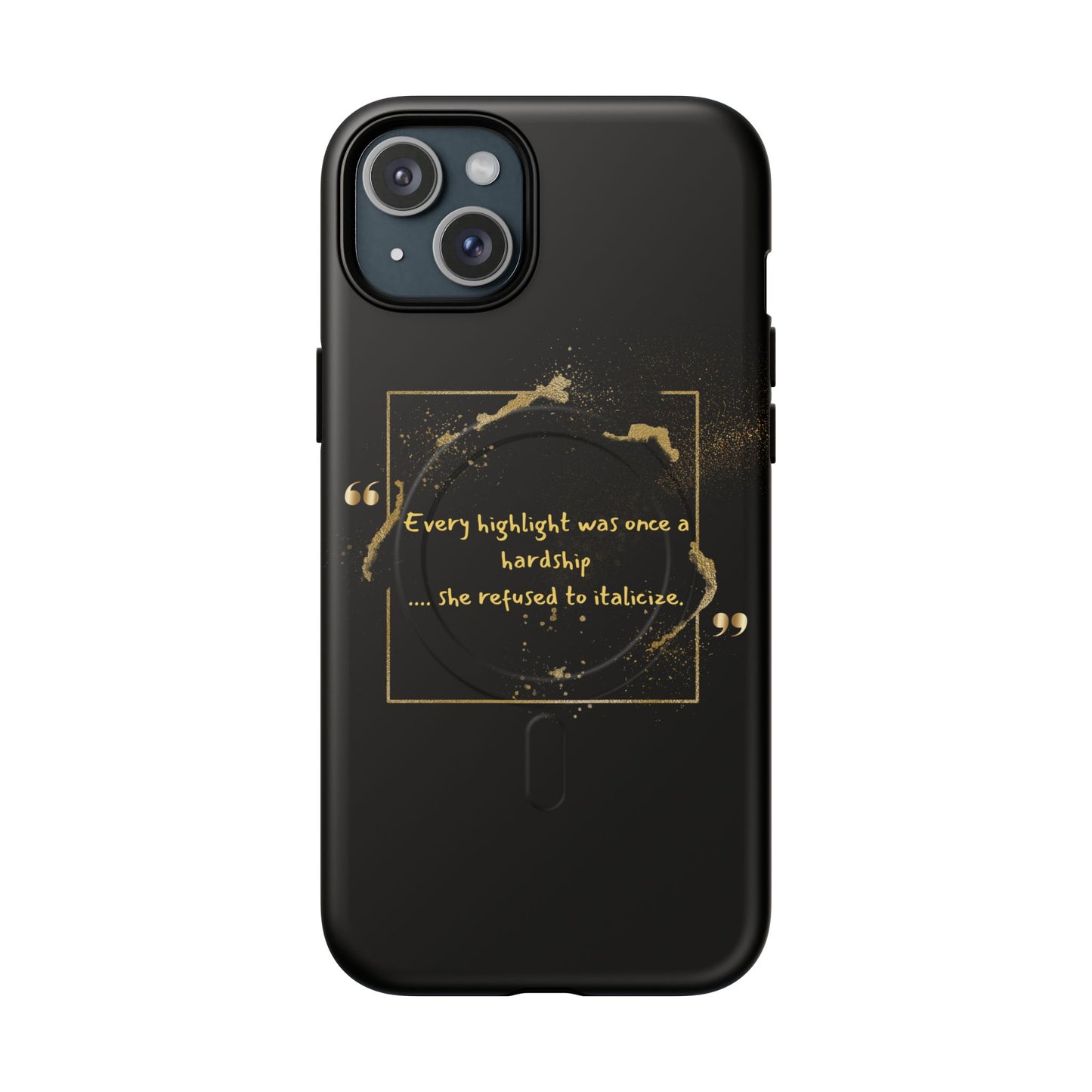 Highlight Phone Case — "Every Highlight Was Once a Hardship" Magnetic Tough Case