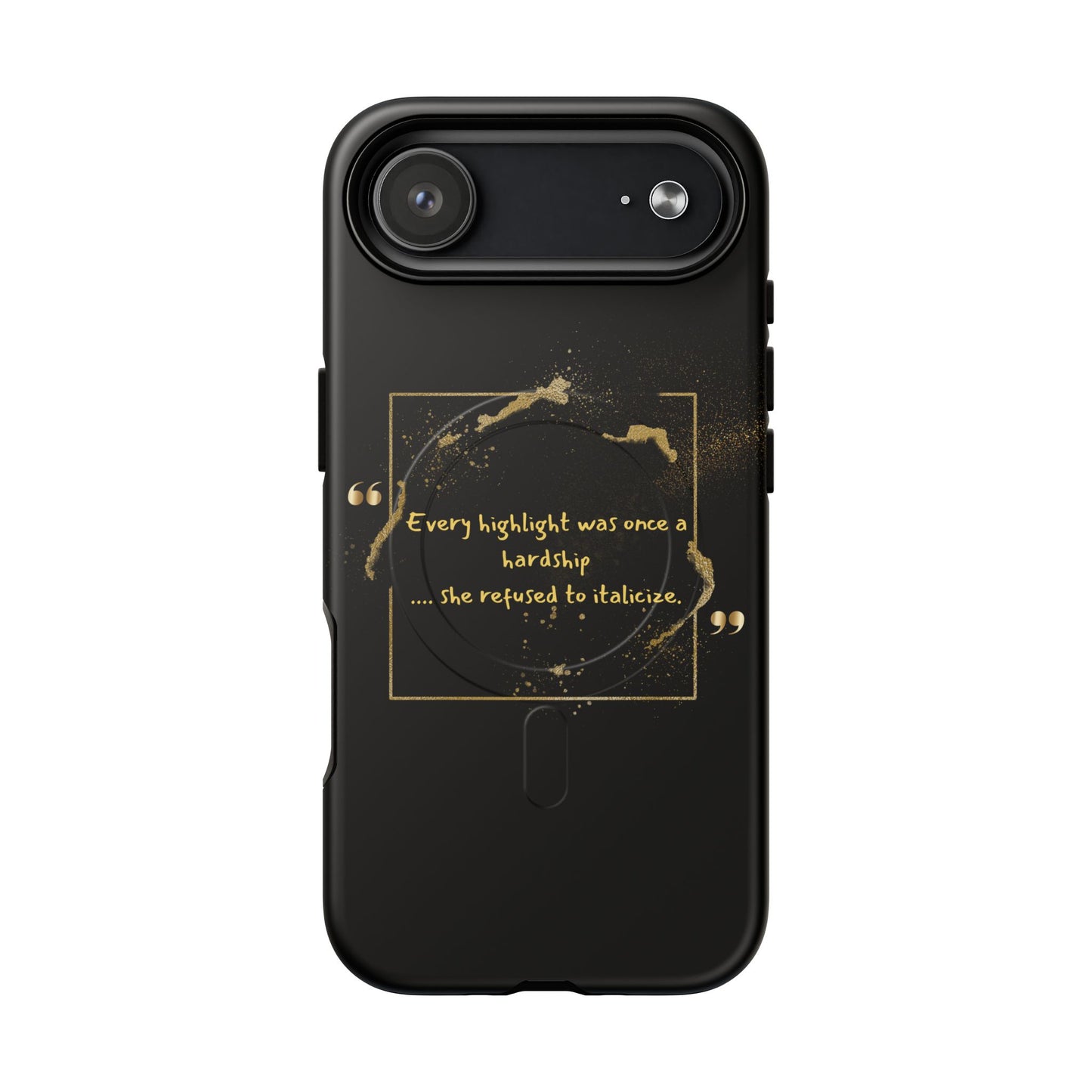 Highlight Phone Case — "Every Highlight Was Once a Hardship" Magnetic Tough Case