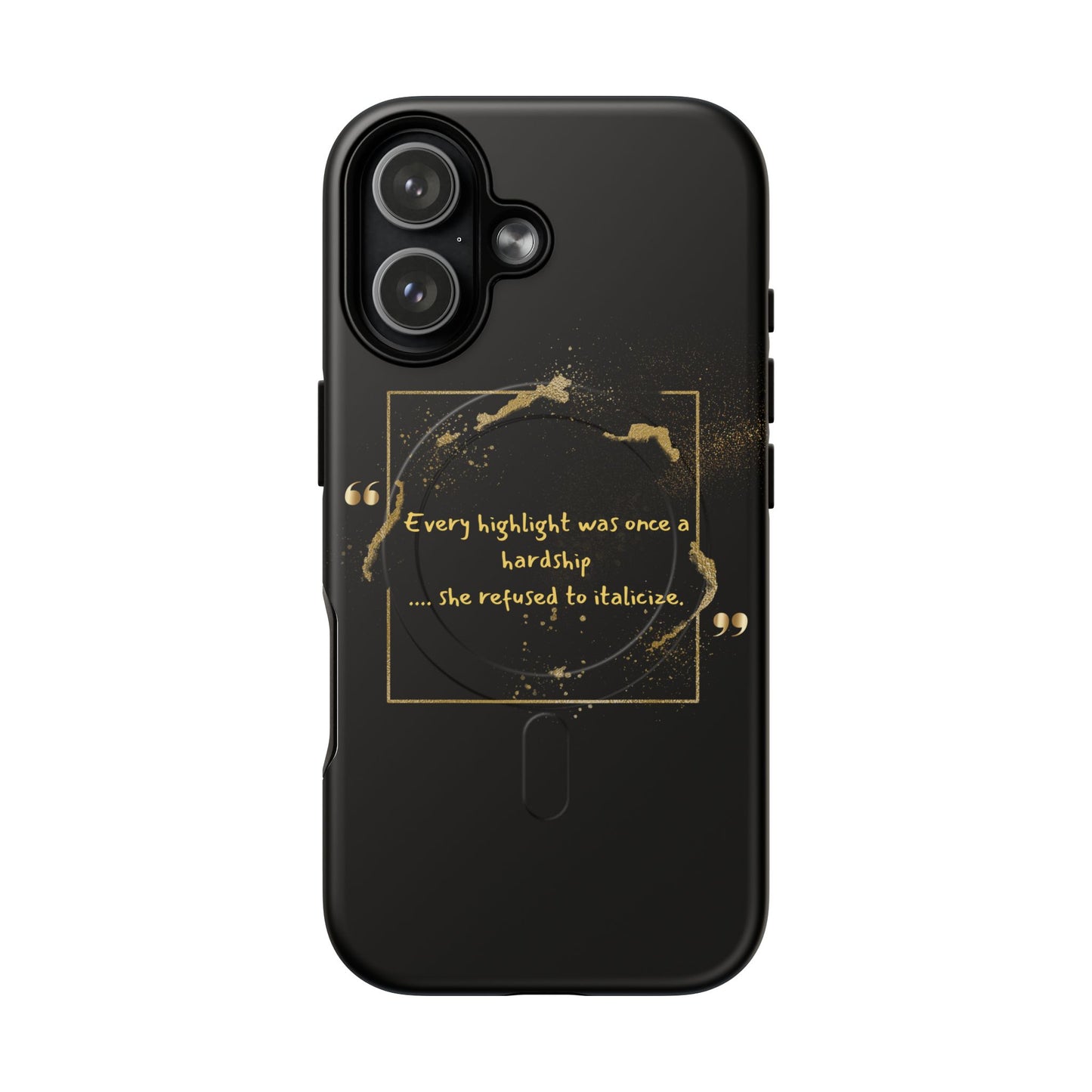 Highlight Phone Case — "Every Highlight Was Once a Hardship" Magnetic Tough Case