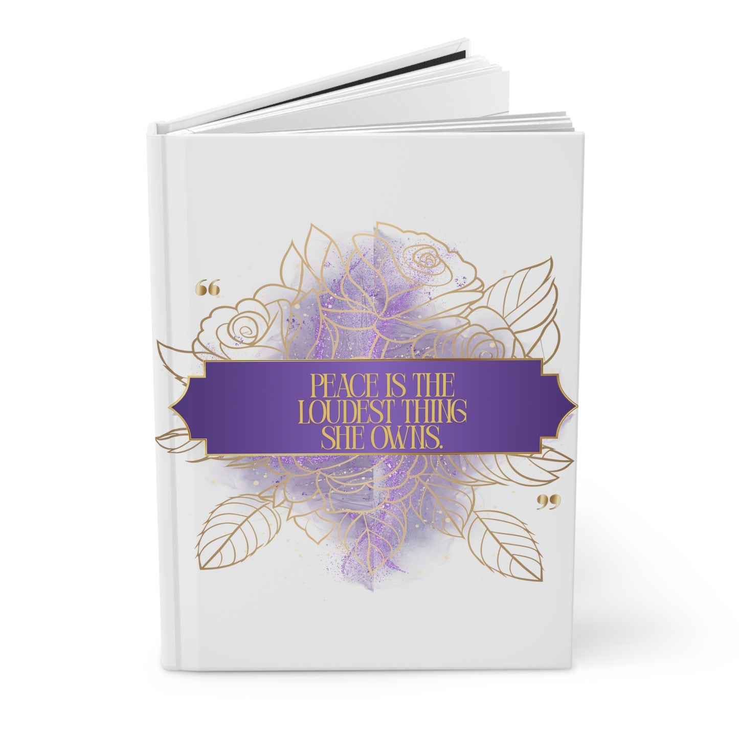 Floral Feathers Journal — "Peace Is The Loudest Thing She Owns" Hardcover