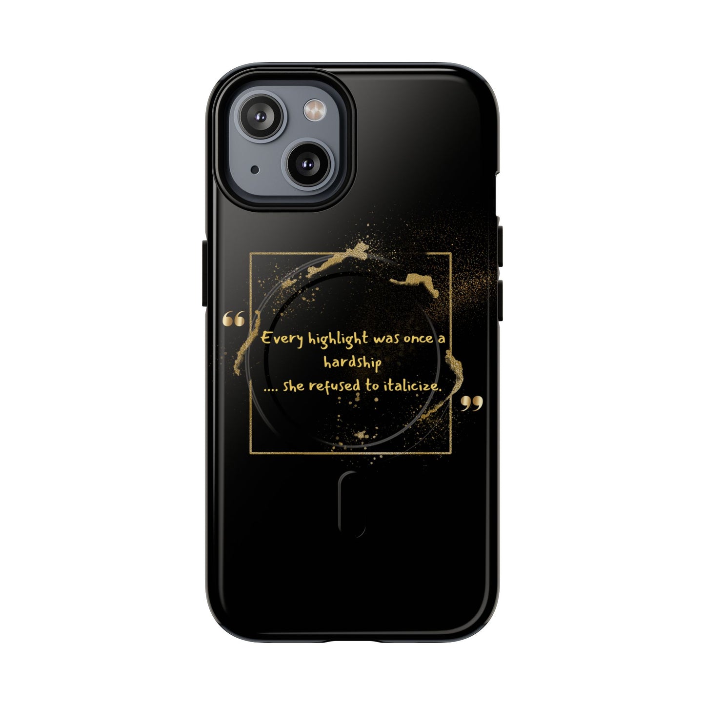 Highlight Phone Case — "Every Highlight Was Once a Hardship" Magnetic Tough Case