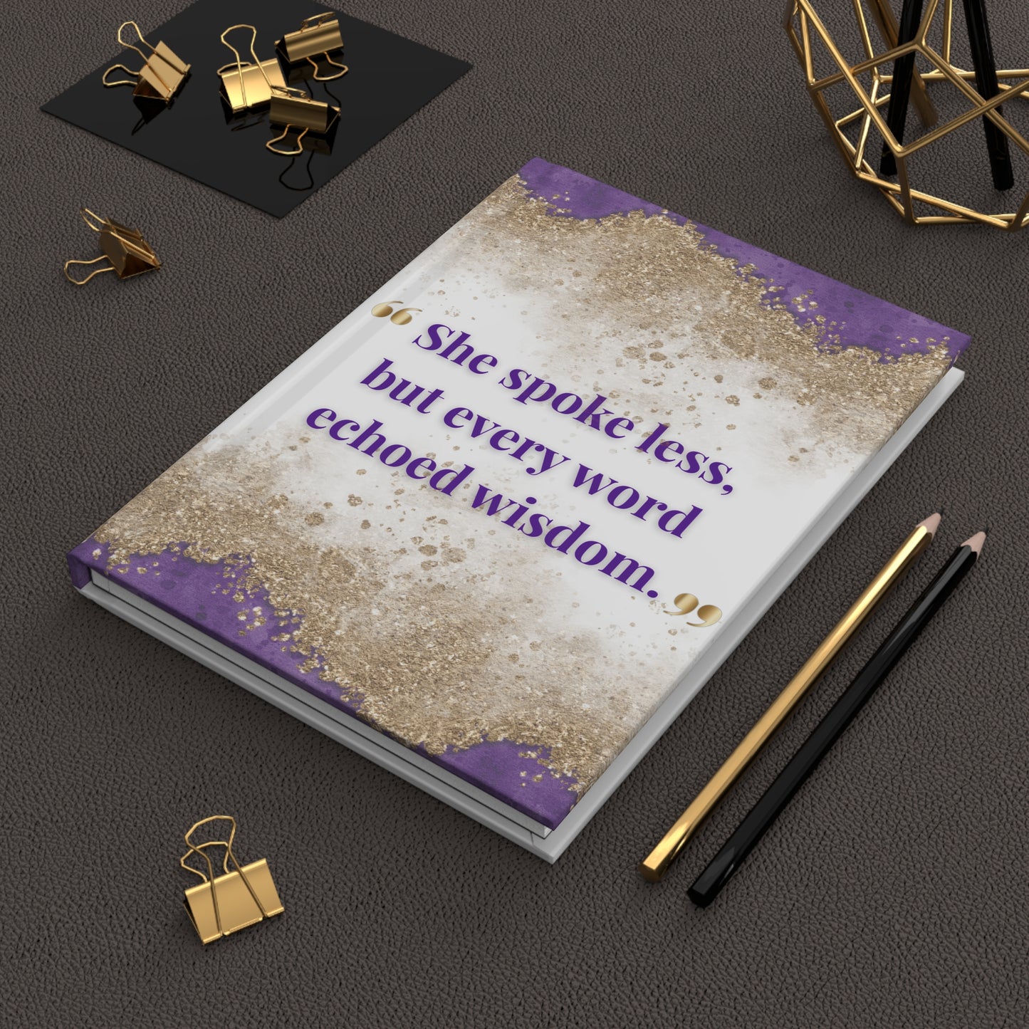 Hardcover Journal — "She spoke less, but every word echoed wisdom" Inspirational Notebook (Purple & Gold)