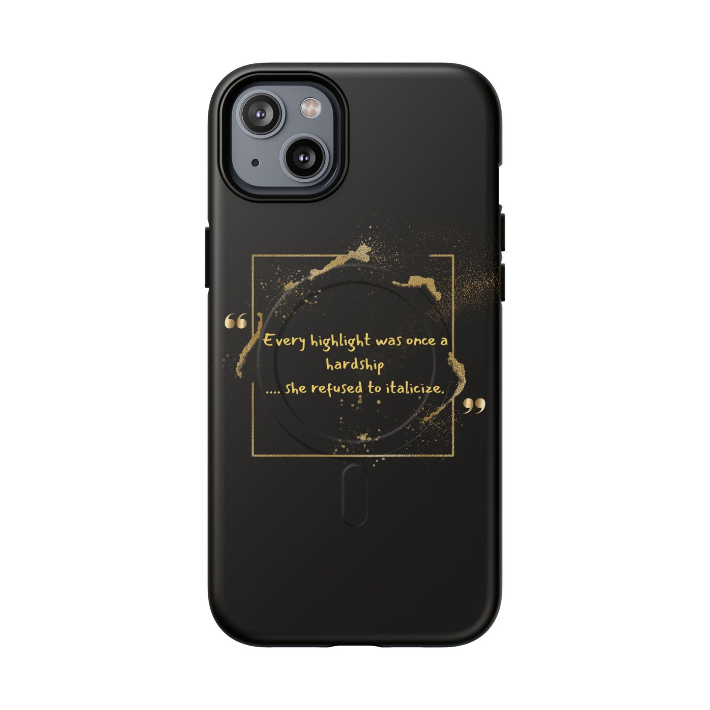 Highlight Phone Case — "Every Highlight Was Once a Hardship" Magnetic Tough Case