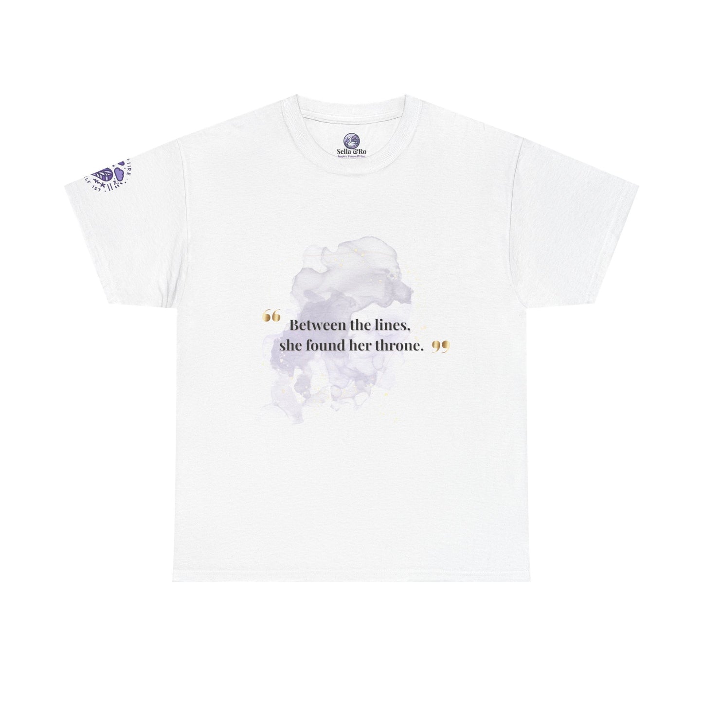Inspirational Quote Tee — "Between the lines, she found her throne." Cotton T‑Shirt