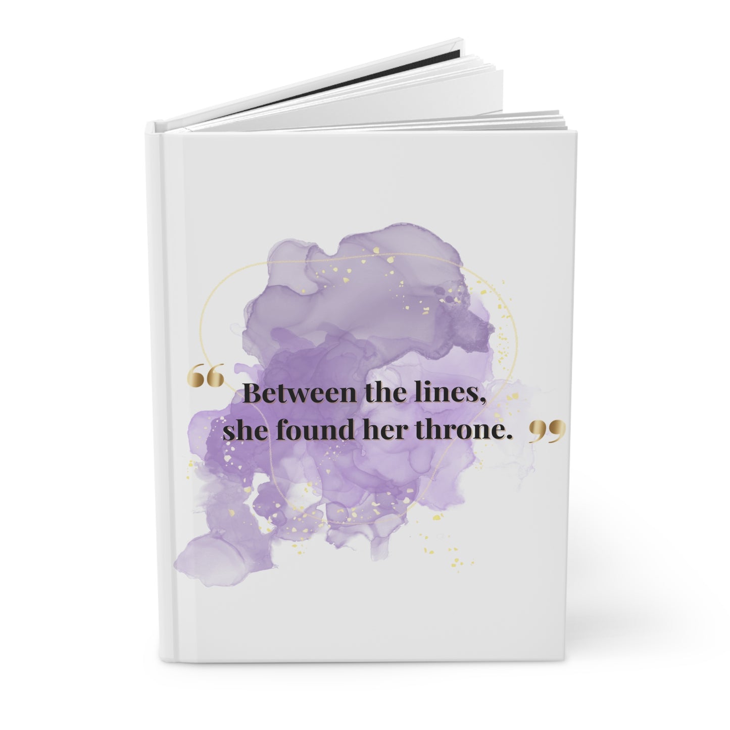 Hardcover Journal — "Between the lines, she found her throne" Inspirational Writing Notebook