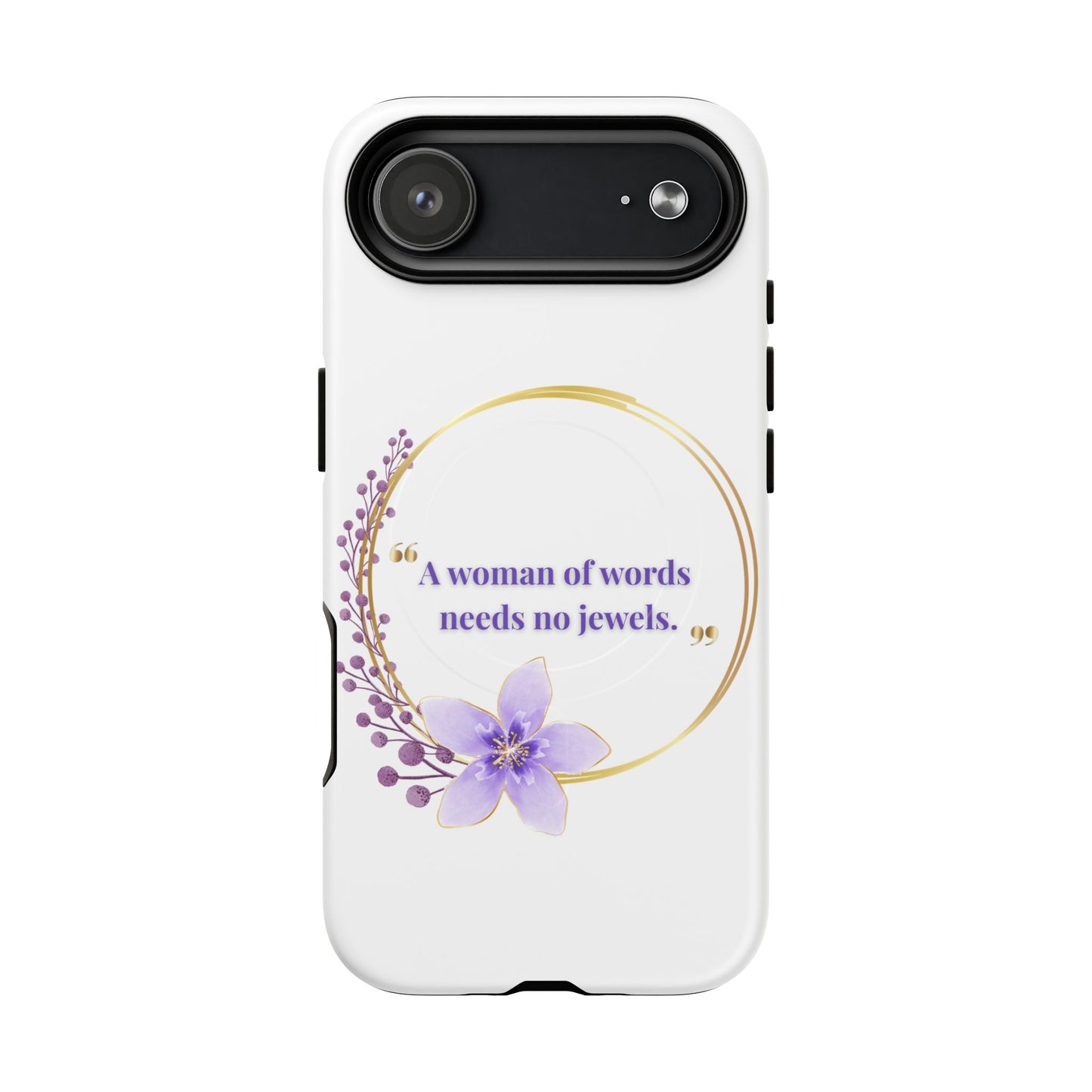 Phone Case — “A Woman of Words Needs No Jewels” Floral Magnetic Tough Case