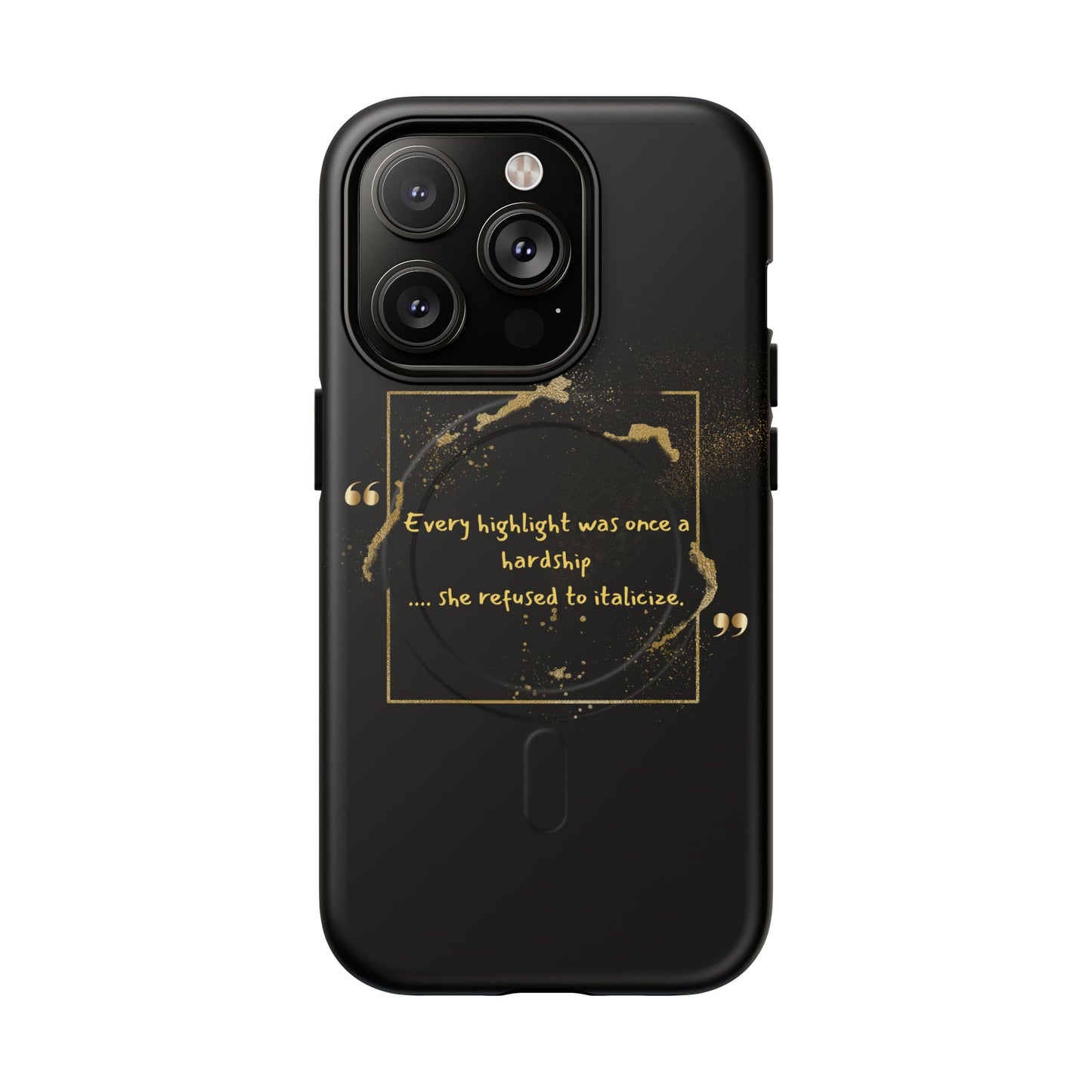 Highlight Phone Case — "Every Highlight Was Once a Hardship" Magnetic Tough Case