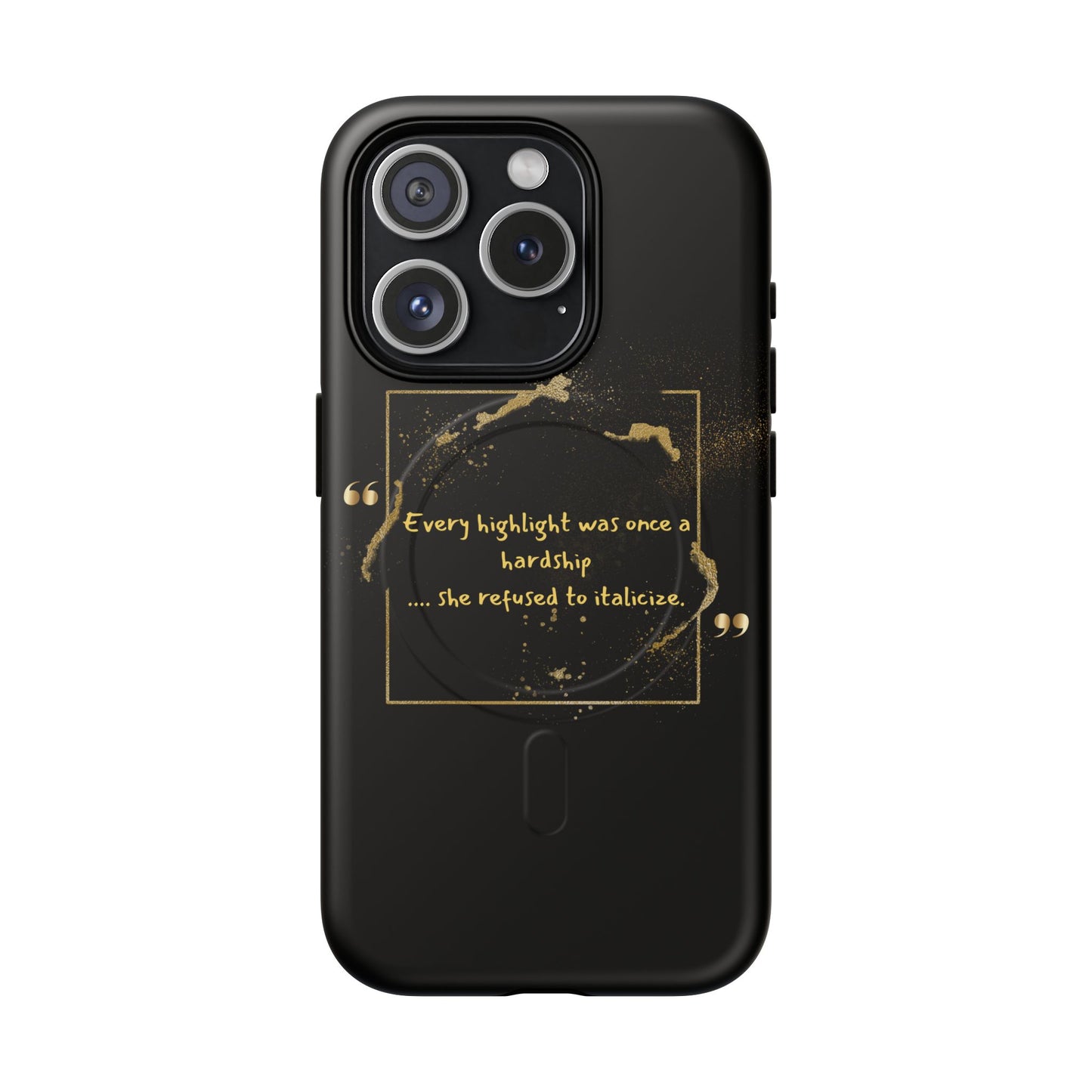 Highlight Phone Case — "Every Highlight Was Once a Hardship" Magnetic Tough Case