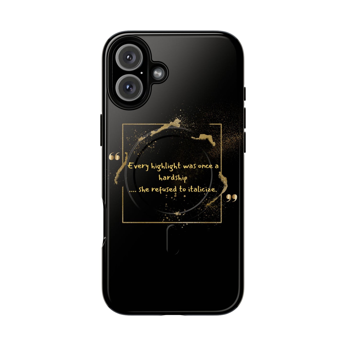 Highlight Phone Case — "Every Highlight Was Once a Hardship" Magnetic Tough Case