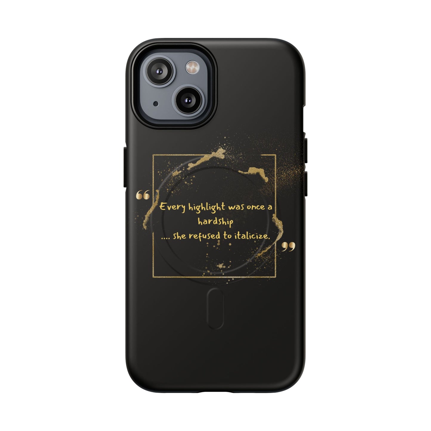 Highlight Phone Case — "Every Highlight Was Once a Hardship" Magnetic Tough Case