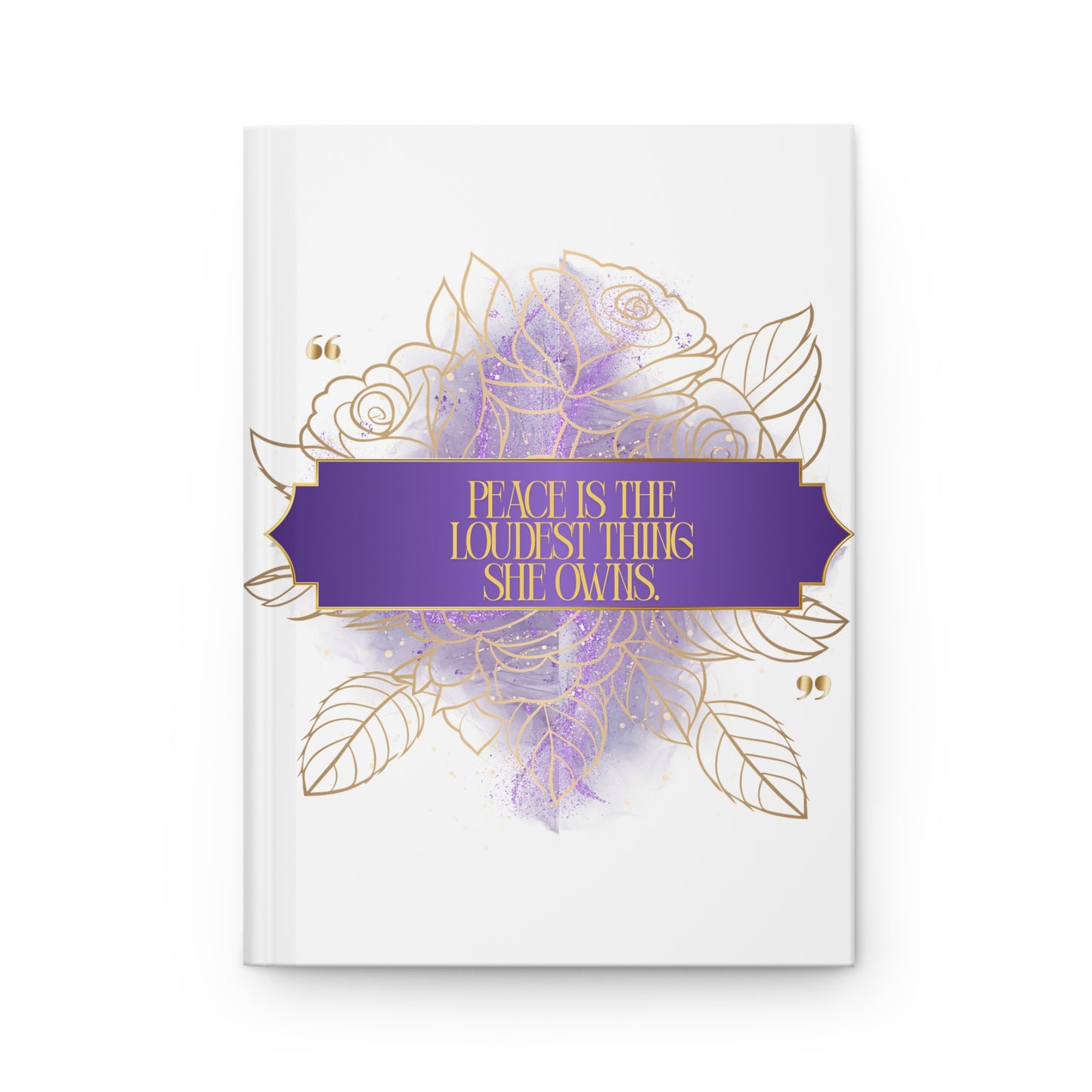 Floral Feathers Journal — "Peace Is The Loudest Thing She Owns" Hardcover