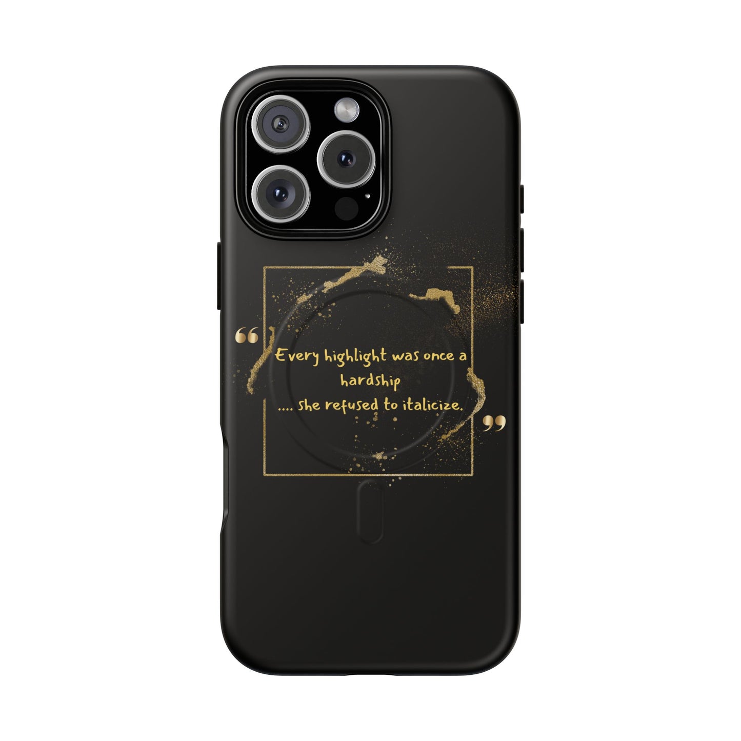 Highlight Phone Case — "Every Highlight Was Once a Hardship" Magnetic Tough Case