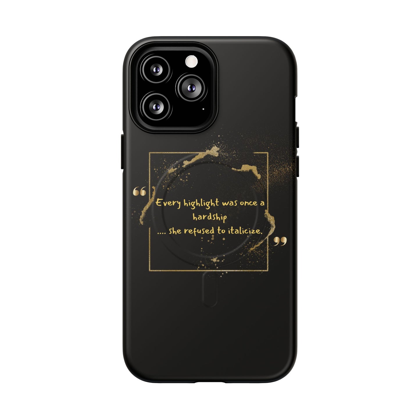 Highlight Phone Case — "Every Highlight Was Once a Hardship" Magnetic Tough Case
