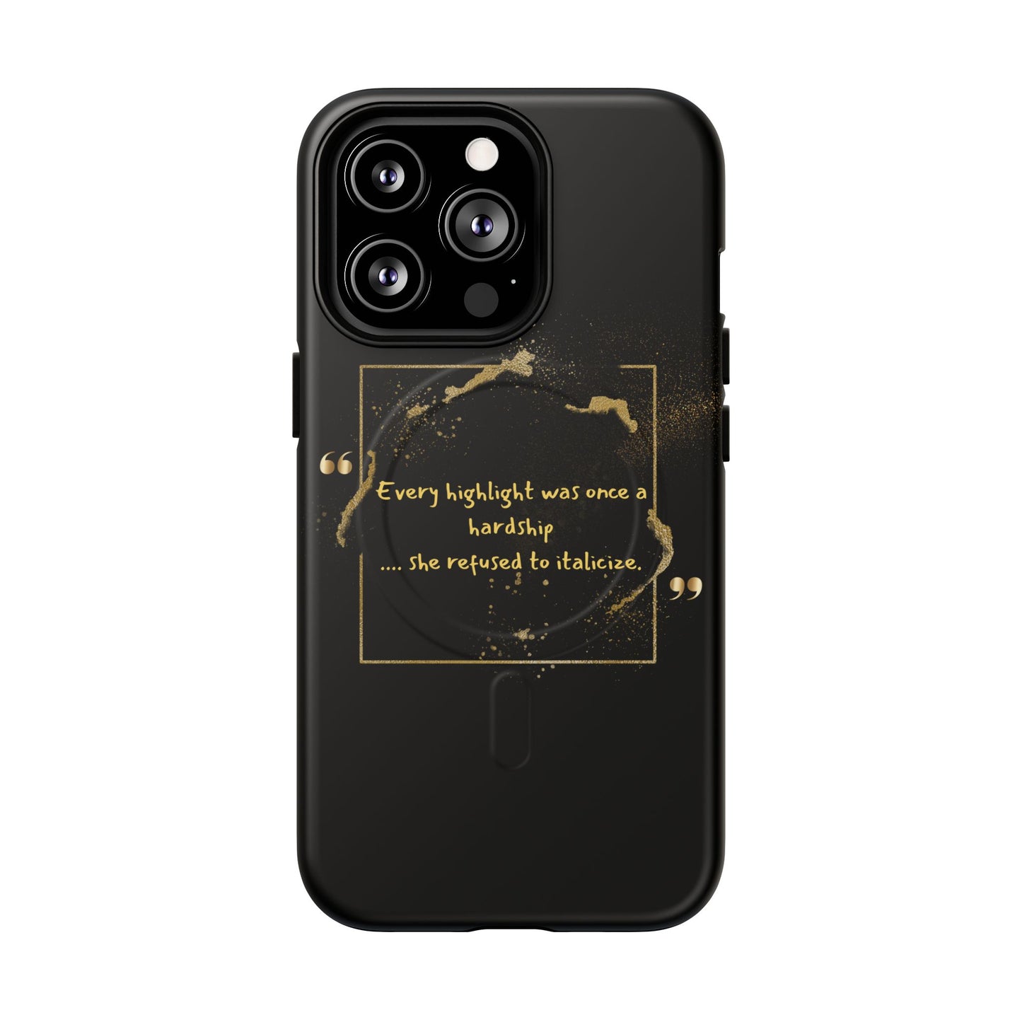 Highlight Phone Case — "Every Highlight Was Once a Hardship" Magnetic Tough Case