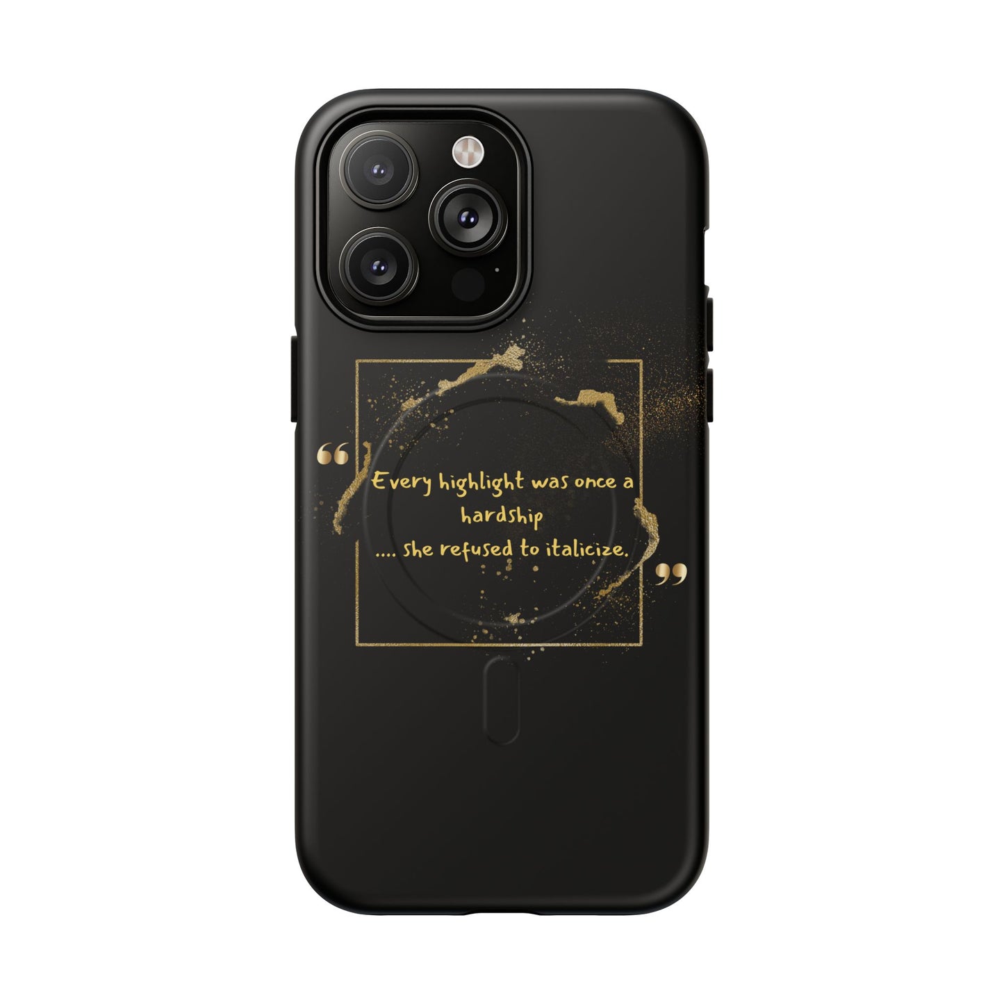 Highlight Phone Case — "Every Highlight Was Once a Hardship" Magnetic Tough Case
