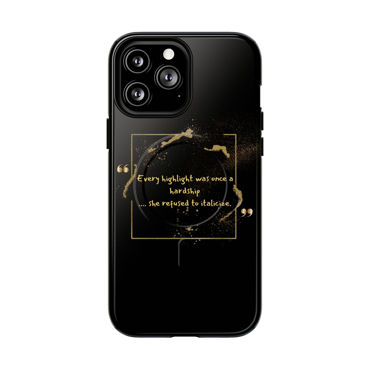 Highlight Phone Case — "Every Highlight Was Once a Hardship" Magnetic Tough Case